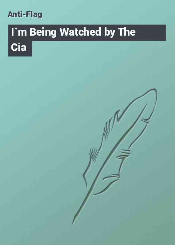 I`m Being Watched by The Cia