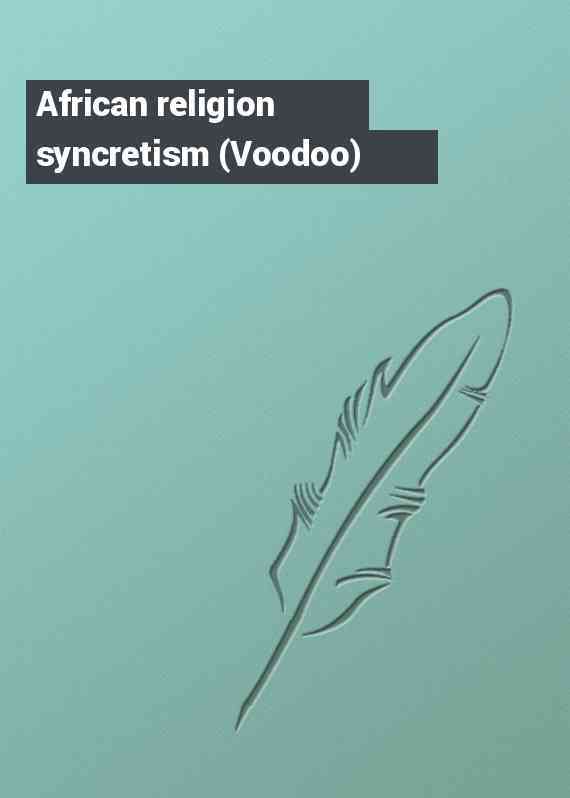 African religion syncretism (Voodoo)