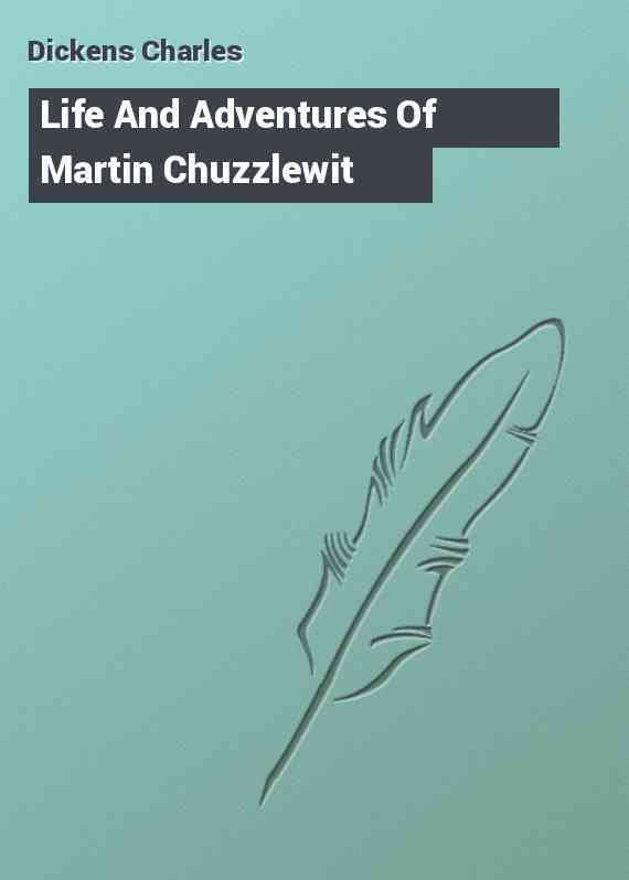 Life And Adventures Of Martin Chuzzlewit