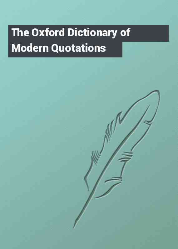 The Oxford Dictionary of Modern Quotations