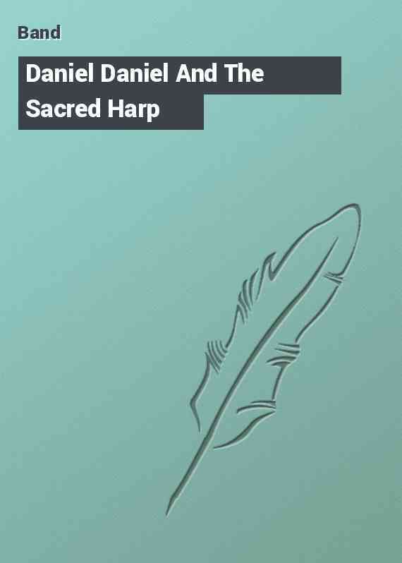 Daniel Daniel And The Sacred Harp