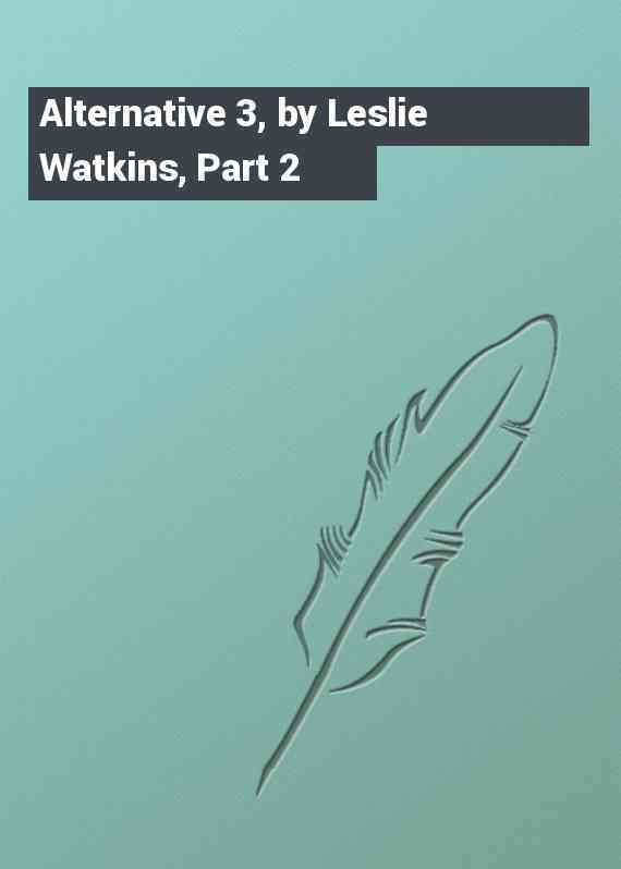 Alternative 3, by Leslie Watkins, Part 2