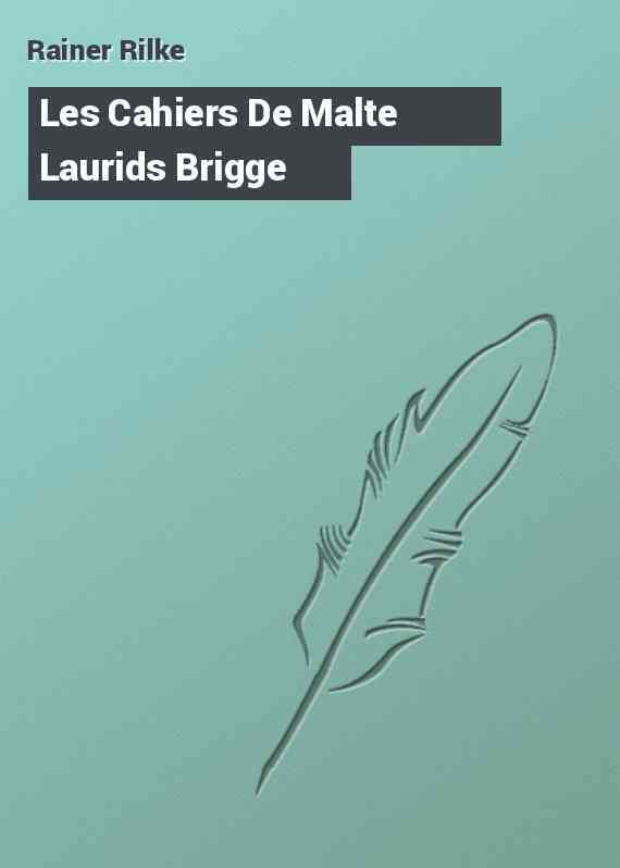 Les Cahiers De Malte Laurids Brigge