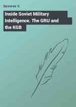 Inside Soviet Military Intelligence. The GRU and the KGB